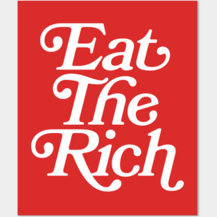Eat The Rich (white text) Posters and Art