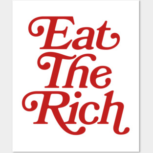 Eat The Rich (red text) Posters and Art