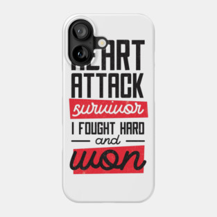 Heart Attack Survivor Phone Case