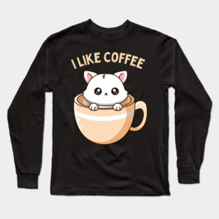 I like Coffee First Cute little cats I need coffee addict This Girl Runs On Caffeine And Sarcasm Long Sleeve T-Shirt