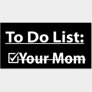 to do list your mom Posters and Art