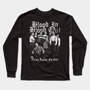 Blood In Blood Out, Vatos Locos, Cult Classic Long Sleeve T-Shirt