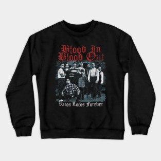 Blood In Blood Out, Vatos Locos, Cult Classic Crewneck Sweatshirt