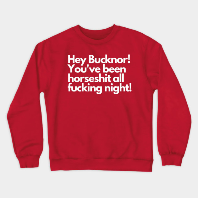Hey Bucknor! Horsesh*t Crewneck Sweatshirt by Litehouse Tees