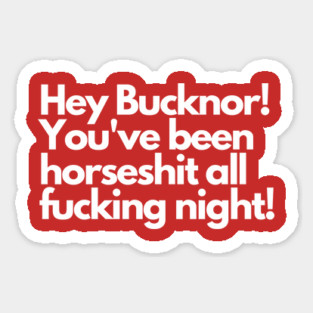 Hey Bucknor! Horsesh*t Magnet