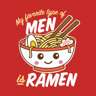 My Favorite Type of Men is Ramen T-Shirt
