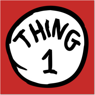 Thing One Posters and Art