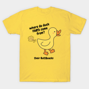 Duck FARTs and ButtQuacks T-Shirt