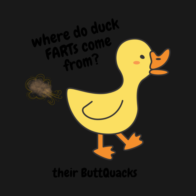 Duck FARTs and ButtQuacks by FartMerch