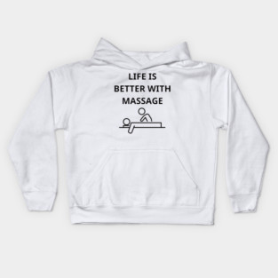 life is better with massage Kids Hoodie