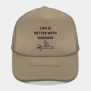 life is better with massage Hat