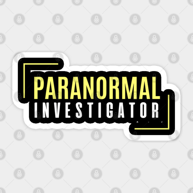 Paranormal Investigator - Ghost Hunter Sticker by Paranormalshirts