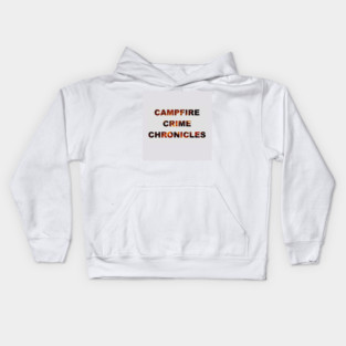 Campfire Crime Chronicles Name logo Kids Hoodie