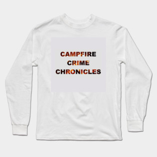 Campfire Crime Chronicles Name logo Long Sleeve T-Shirt