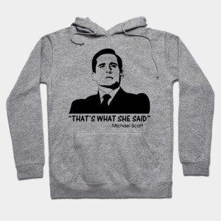 That's What She Said quote Hoodie