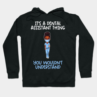 Black Dental Assistant Appreciation Week Hoodie