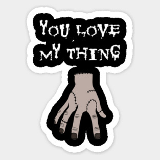 You Love My Thing Magnet