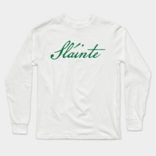 St Patricks Day Slainte Green Script Long Sleeve T-Shirt