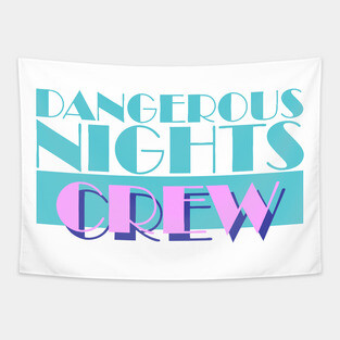 Dangerous Nights Crew Tapestry