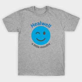 Healwell: a little mouthy T-Shirt