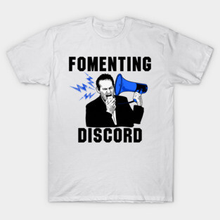 Fomenting Discord T-Shirt