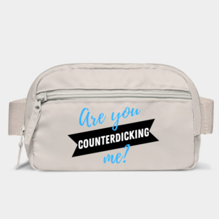 Are You Counterdicking Me? Bag