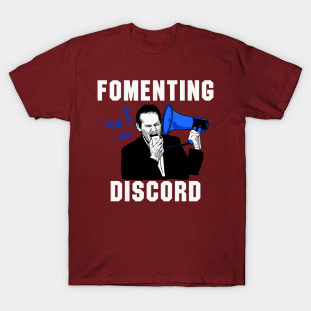 Fomenting Discord T-Shirt by The Jimmy Dore Show