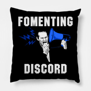 Fomenting Discord Pillow