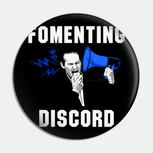 Fomenting Discord Pin