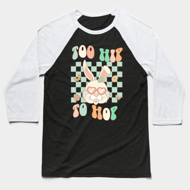 Retro Easter Bunny Too Hip to Hop Baseball T-Shirt by The WYLD Tribe