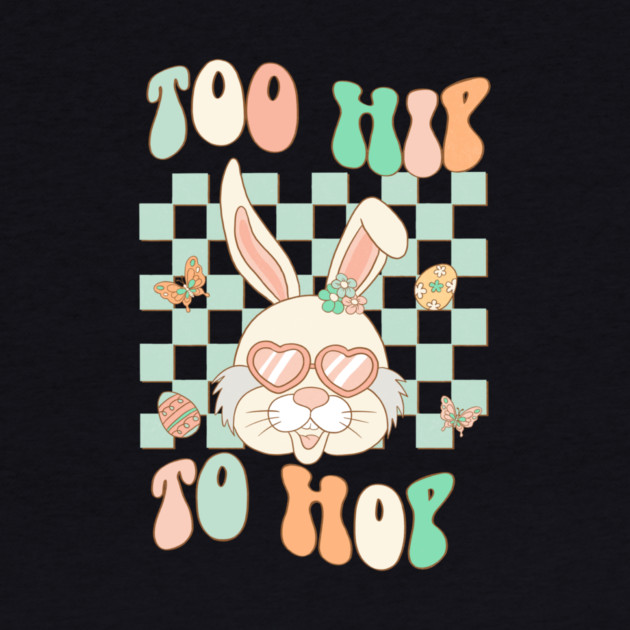 Retro Easter Bunny Too Hip to Hop by The WYLD Tribe