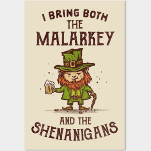 I Bring Malarkey and Shenanigans Posters and Art