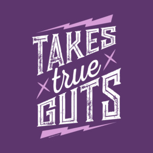 Crohn's Colitis Takes True Guts T-Shirt