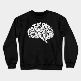 If Common Sense Were More Common Crewneck Sweatshirt
