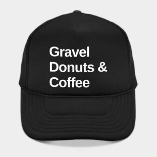 Gravel, Donuts and Coffee Gravel Shirt, Funny Gravel, Gravel Lover, Gravel Roads, Gravel Party, Gravel Bikes and Donuts Lover, Gravel Bikes, DonuT Lover, Gravel Shirt, Graveleur, Gravelista, Gravel Gangsta Hat