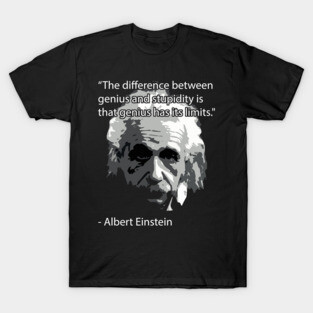 Einstein Quote Tee! T-Shirt