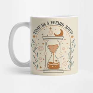 Time is a Weird Soup Mug