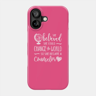 Counselor Shirt - Change the World Phone Case