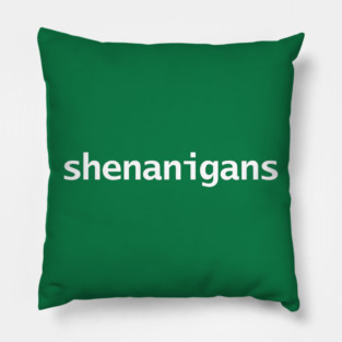 Shenanigans and Malarkey FRONT AND BACK PRINT St Patricks Day Pillow