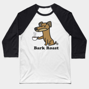 bark roast dog Baseball T-Shirt
