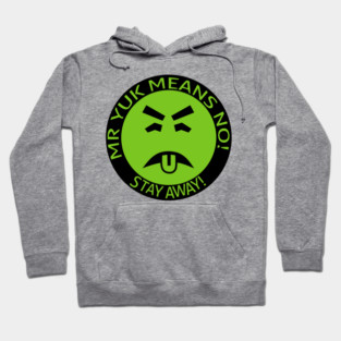 Mr Yuck Means No! Stay Away! Hoodie