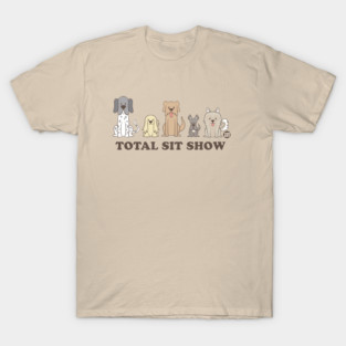 TOTAL SIT SHOW T-Shirt