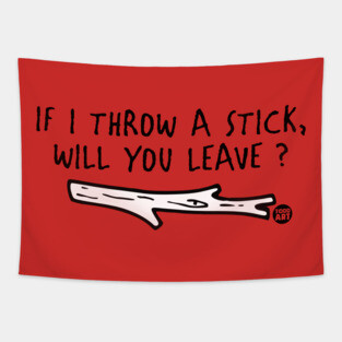 THROW A STICK Tapestry