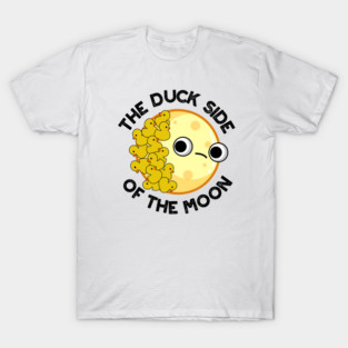 The Duck Side Of The Moon Funny Astronomy Pun T-Shirt