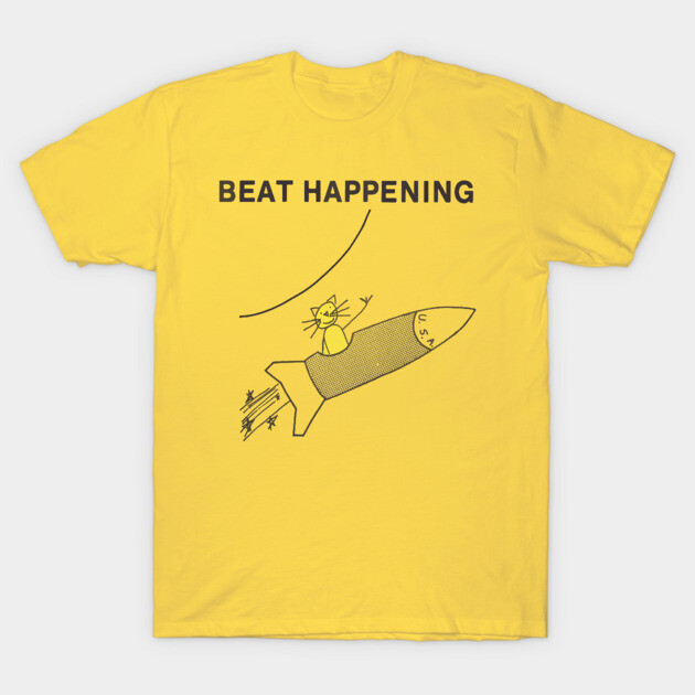 beat happening T-Shirt by RisingAboveBedlam