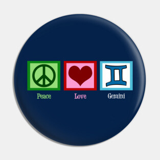Peace Love Gemini Pin