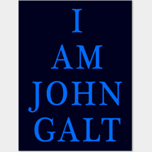 I Am John Galt Posters and Art