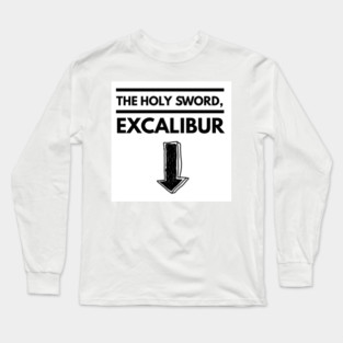 The Holy sword, Excalibur Long Sleeve T-Shirt