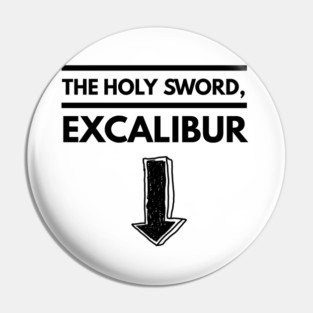 The Holy sword, Excalibur Pin