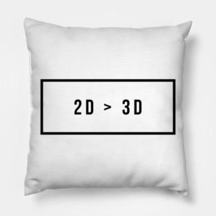 2D > 3D otaku Pillow